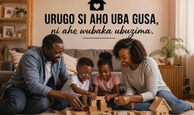 Urugo si aho uba gusa, ni aho wubaka ubuzima